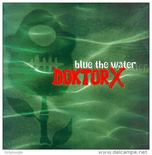 DOKTOR X - Blue The Water - 45t - FANBOY RECORDS - GARAGE PUNK - Rock