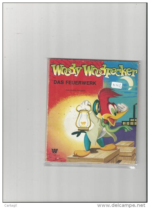 Livre Enfant ( Format 134x152 Mm) -  B1612 - Woody Woodpecker - Das Feuerwerk - Sonstige & Ohne Zuordnung