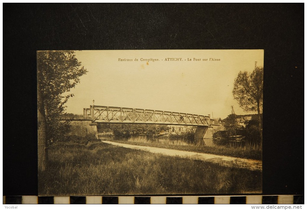 CP, 60, ATTICHY Environs De COMPIEGNE Le Pont Sur L'Aisne Vierge - Attichy