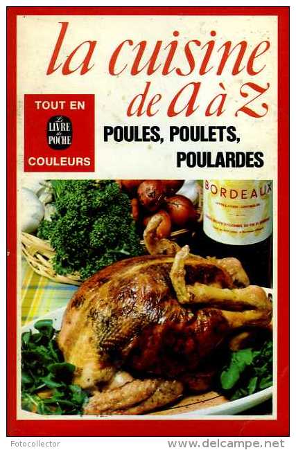 La Cuisine De A à Z : Poules, Poulets, Poulardes (ISBN 2253007773) - Gastronomie