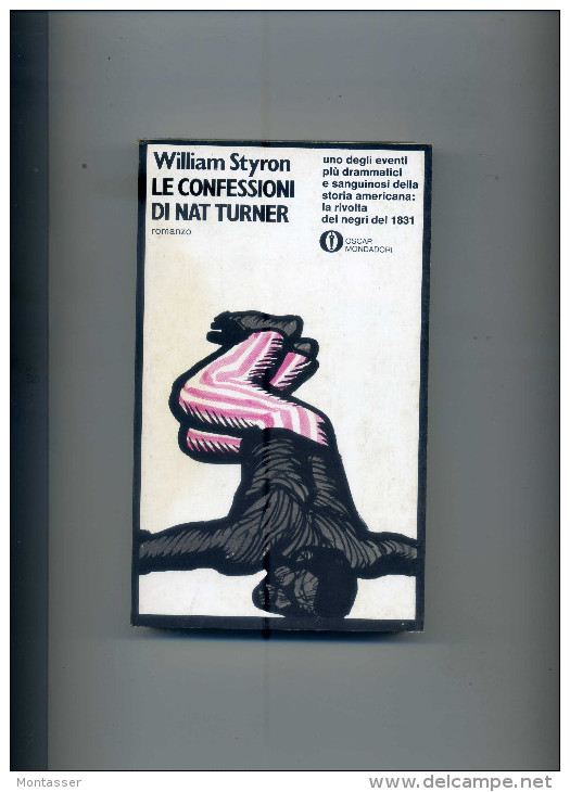 STYRON W. " Le Confessioni Di Nat Turner ". 1° Ed. MONDADORI 1973. - Grands Auteurs