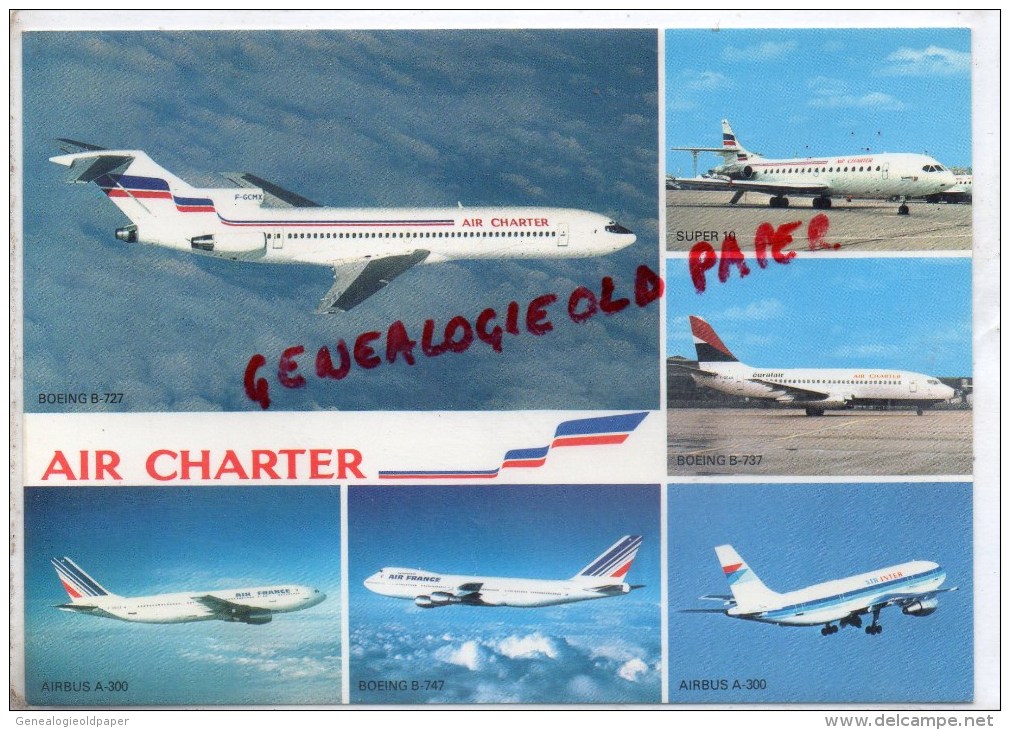 AVIATION - FLOTTE UTILISEE PAR AIR CHARTER FILIALE D' AIR FRANCE ET AIR INTER- AIRBUS- SUPER 10- BOEING - 1946-....: Era Moderna