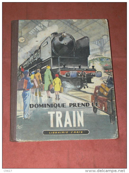 DOMINIQUE PREND LE TRAIN  1950  BD  POUR ENFANT SUR LES TRAINS  ILLUSTRATIONS ANDRE GALLAND - Railway & Tramway