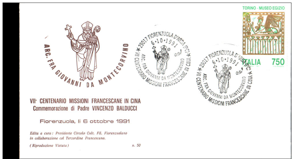 6-10-1991 ANNULLO SPECIALE VII CENTENARIO MISSIONI FRANCESCANE IN CINA ARC. FRA G. DA MONTECORVINO 29017 PC BUSTA - Cristianesimo