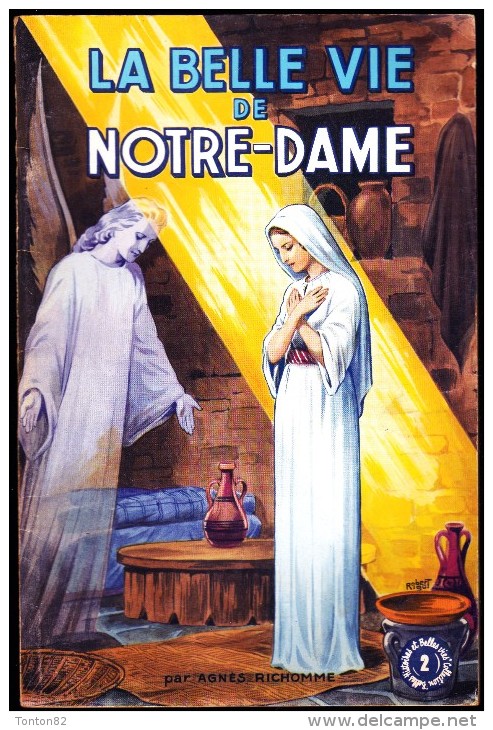 Agnès Richomme - La Belle Vie De Notre-Dame - Éditions Fleurus - ( 1949 ) . - Religion