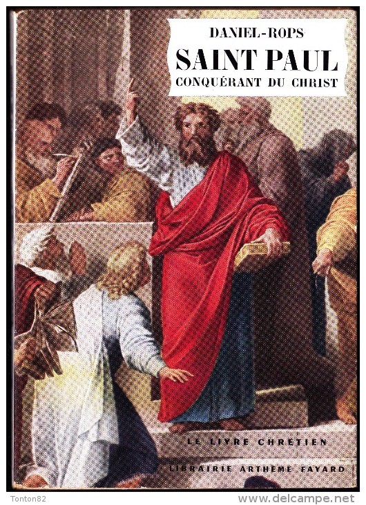 Daniel - Rops - Saint Paul - Librairie Arthème Fayard  / Le Livre Chrétien N° 7 - ( 1952 ) . - Godsdienst