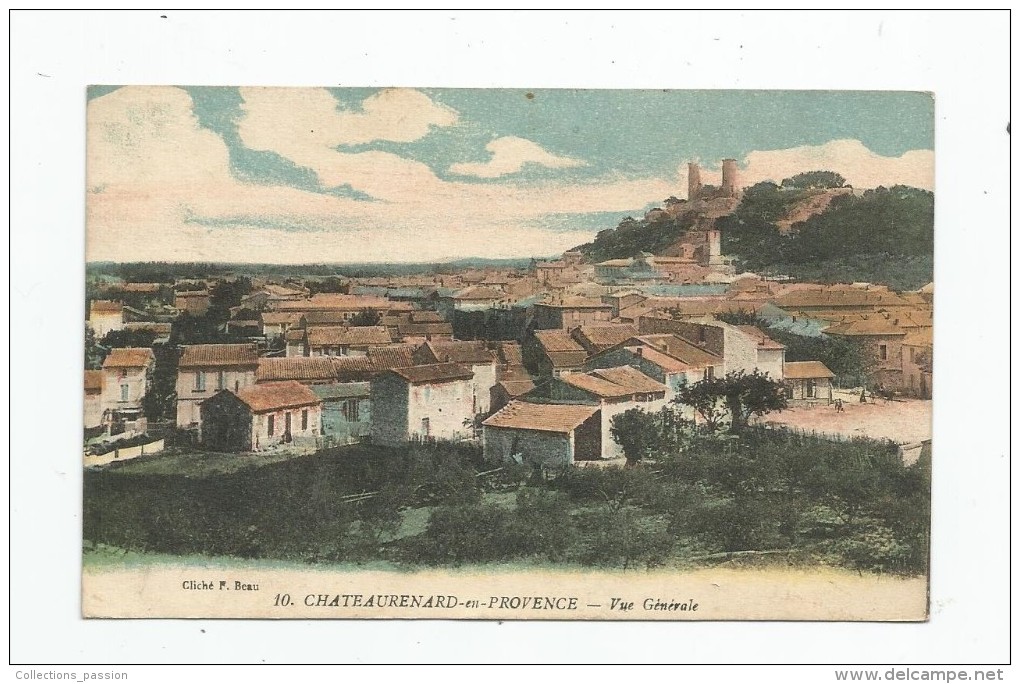 Cp , 13 , CHATEAURENARD EN PROVENCE , Vue Générale , Couleur , écrite 1920 , Ed : Thiriat , Cliché : F. Beau - Chateaurenard