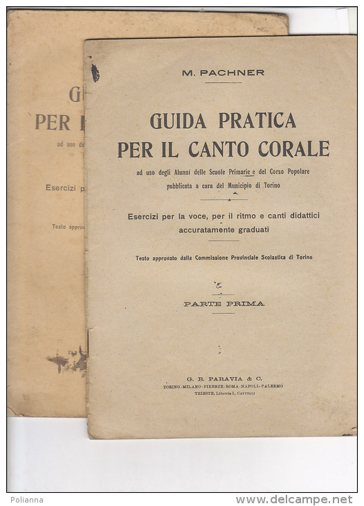 C1674 - M.Pachner GUIDA PRATICA PER IL CANTO CORALE Paravia Ed.1920 Parte Ie II - Cinéma Et Musique