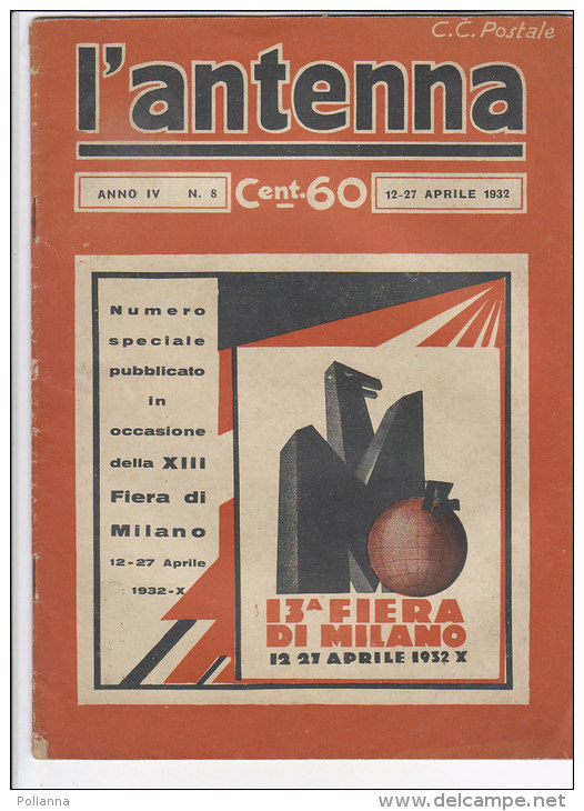 C1728 - L'ANTENNA QUINDICINALE DEI RADIO-AMATORI ITALIANI-ANNO IV 1932 N°8 13^ FIERA DI MILANO/VALVOLE - Scientific Texts