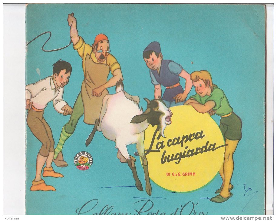 C1751 - Albo Illustrato Collana Rosa D'Oro - F.lli Grimm LA CAPRA BUGIARDA Ed. Anni '50 - Oud