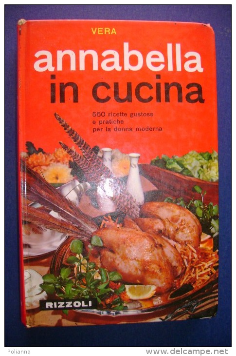 M#0C16 Vera ANNABELLA IN CUCINA Rizzoli Ed.1975/ RICETTE/PASTICCERIA - Huis En Keuken