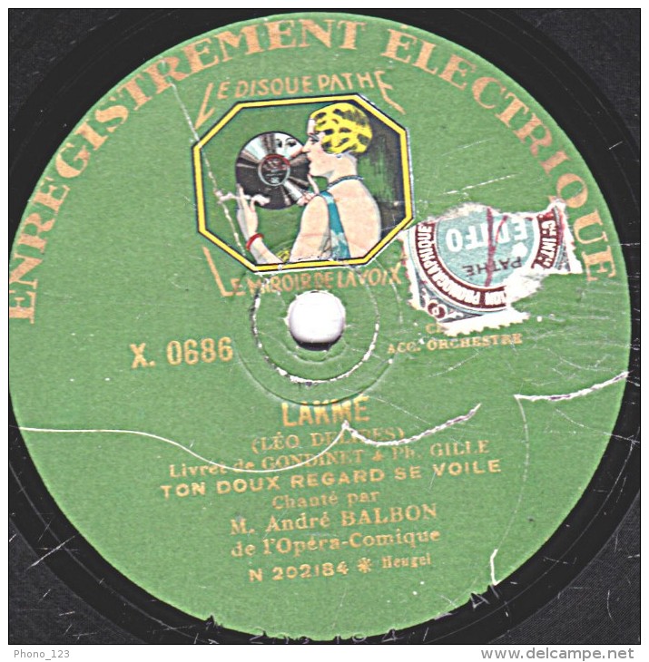 78 Tr - 25 Cm - état B - Pathé X. 0686 -  André BALBON - LAKME Ton Doux Regard Se Voile - LE BON ROI DAGOBERT - 78 Rpm - Schellackplatten