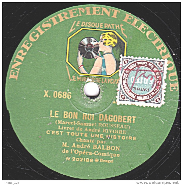 78 Tr - 25 Cm - état B - Pathé X. 0686 -  André BALBON - LAKME Ton Doux Regard Se Voile - LE BON ROI DAGOBERT - 78 Rpm - Schellackplatten