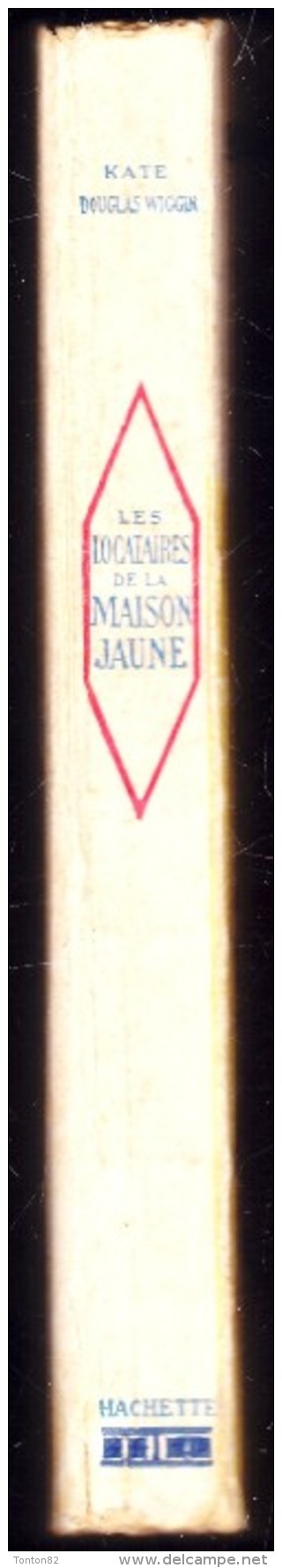 Kate Douglas Wiggin - Les Locataires De La Maison Jaune -  Librairie Hachette - ( 1938 ) . - Bibliothèque De La Jeunesse