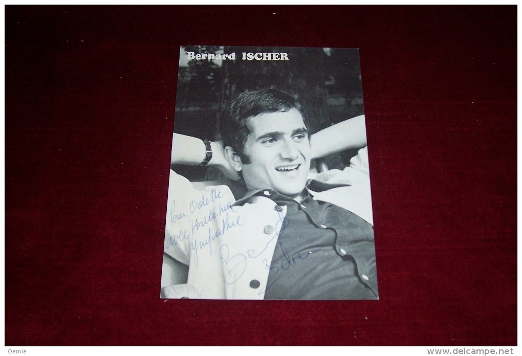BERNARD ISCHER  °  PHOTO DEDICASSE + LETTRE + DISQUE VINYLE 45 TOURS - Autographs