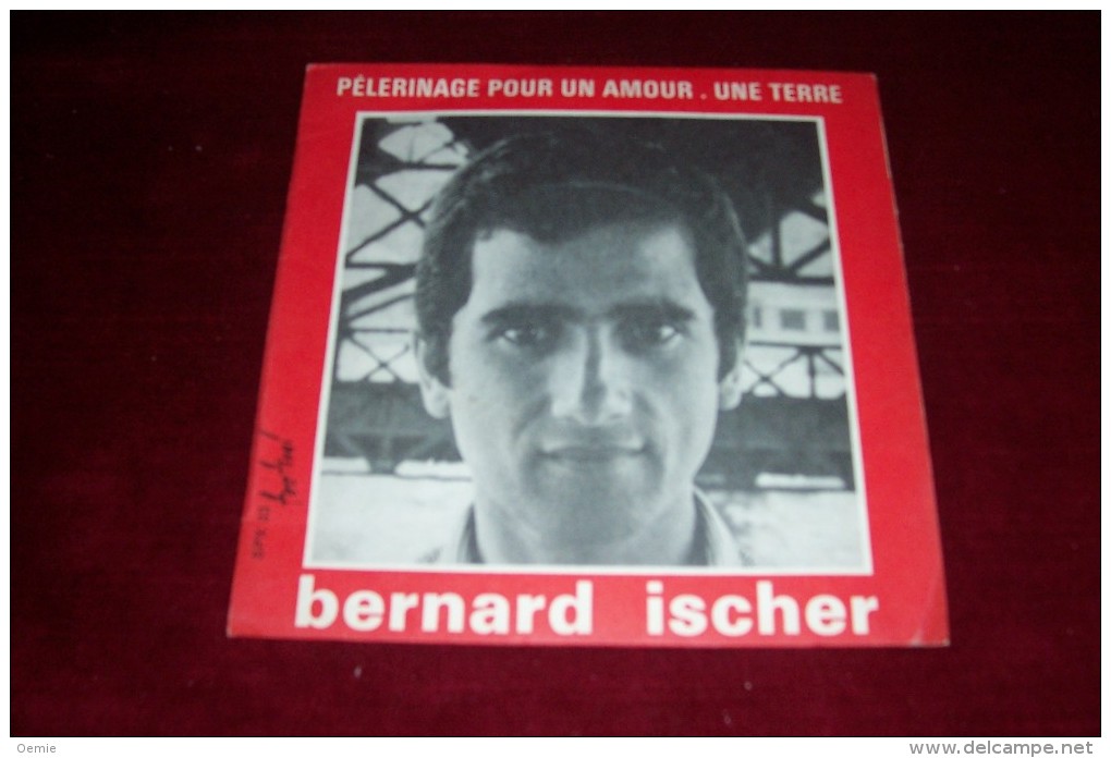 BERNARD ISCHER  °  PHOTO DEDICASSE + LETTRE + DISQUE VINYLE 45 TOURS - Autographs