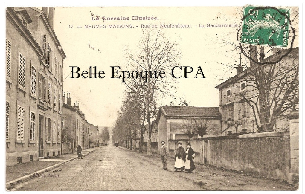 54 - NEUVES-MAISONS - Rue De Neufchâteau - La Gendarmerie ++++ Édition Paquis, #17 +++ Vers Paris, 1912 +++ RARE - Neuves Maisons