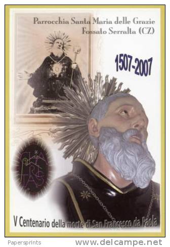 Fossato Serralta (Catanzaro) - Santino Form. Cartolina V Centenario Morte Di SAN FRANCESCO DI PAOLA 1507-2007 - PERFETTO - Religione & Esoterismo
