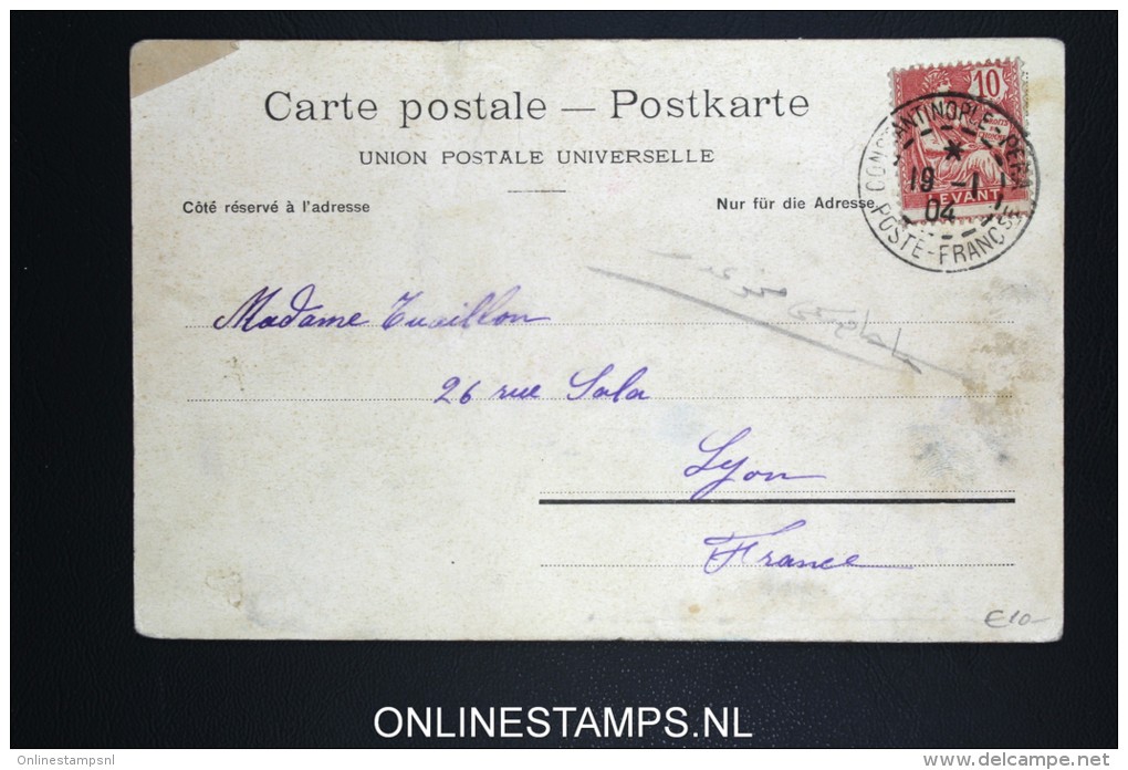 Levant: Carte Postale Constantinople A Lyon 1904 Bon Obl. - Storia Postale