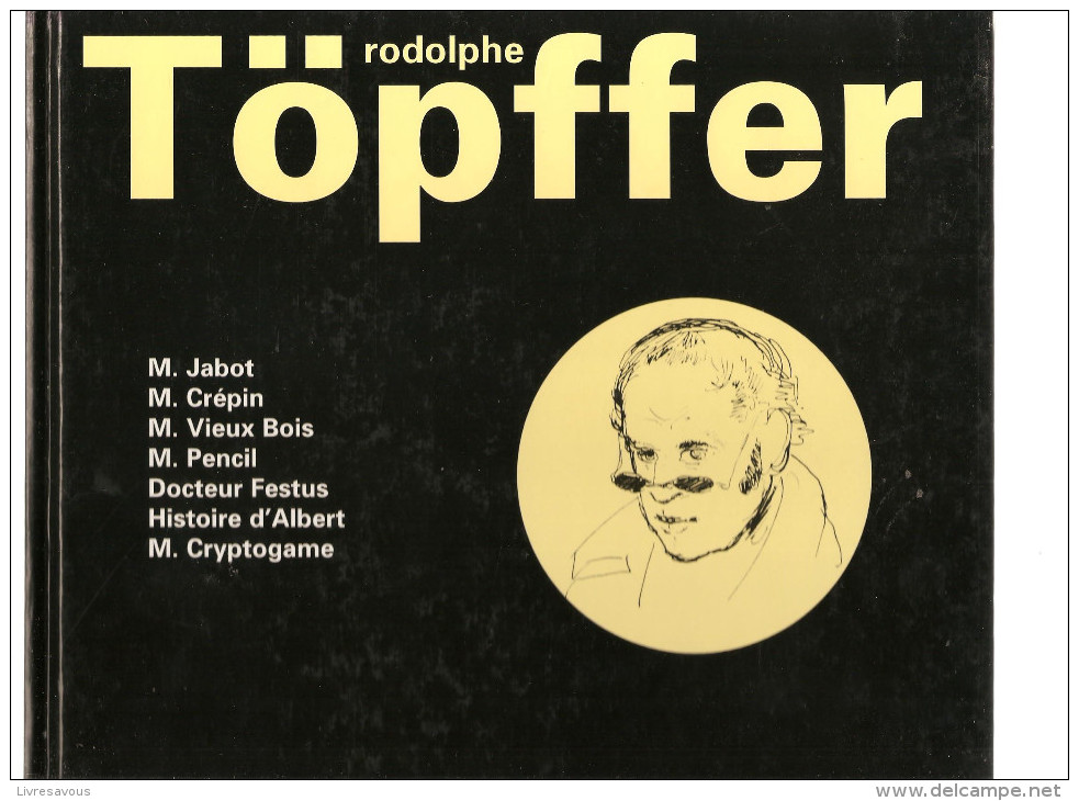 Töpffer Rodolphe M. Jabot M. Crépin M. Vieux Bois M. Pencil Docteur Festus Editions Pierre Horay De 1996 - Manara