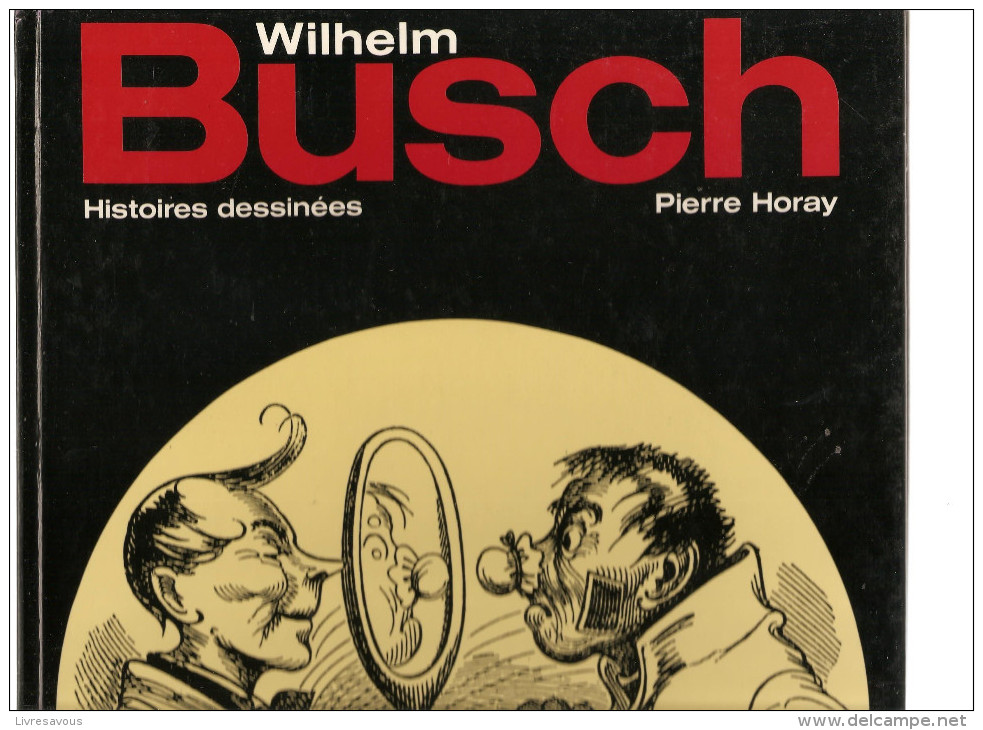 Busch Wilhelm Histoires Déssinées Editions Pierre Horay De 1980 - Manara