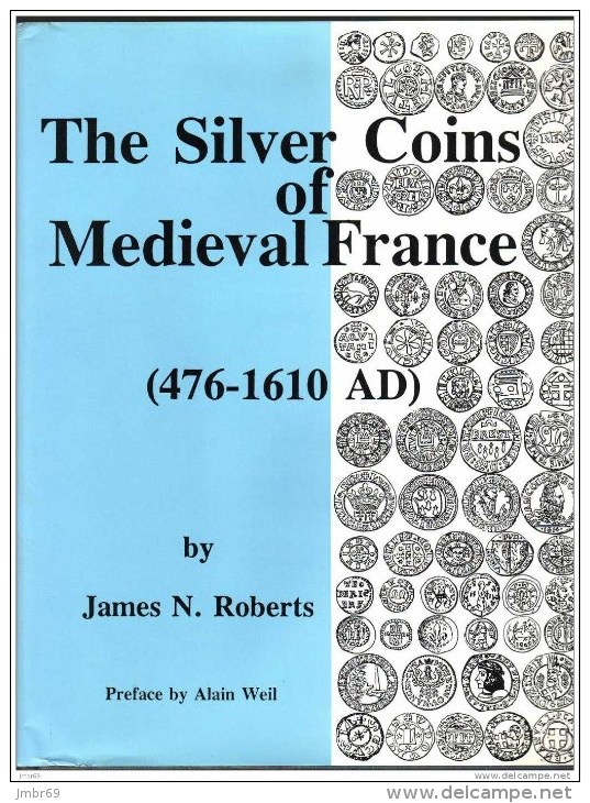 The Silver Coins Of Medevial France 476-1610 By James N. Roberts 1996. Monnaies Féodales Et Royales 476-1610. - Literatur & Software