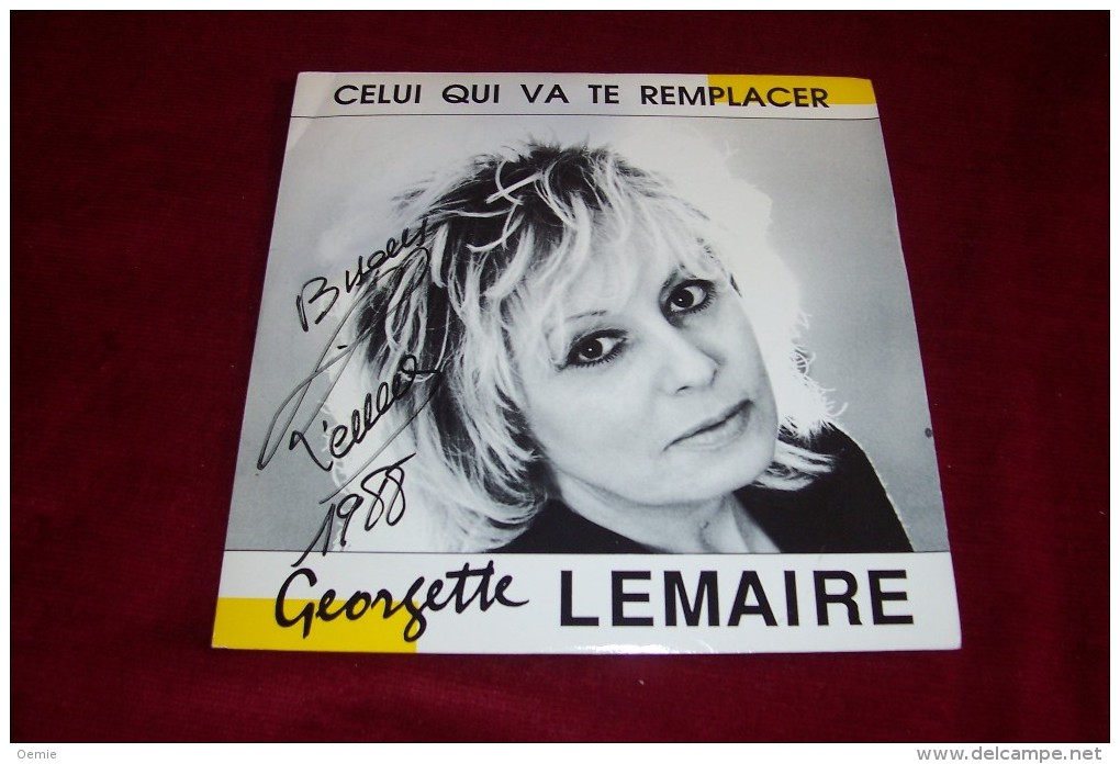 GEORGETTE LEMAIRE   °  CELUI QUI VA TE REMPLACER   °°  AUTOGRAPHE  SUR VINYLE 45 TOURS - Autographes