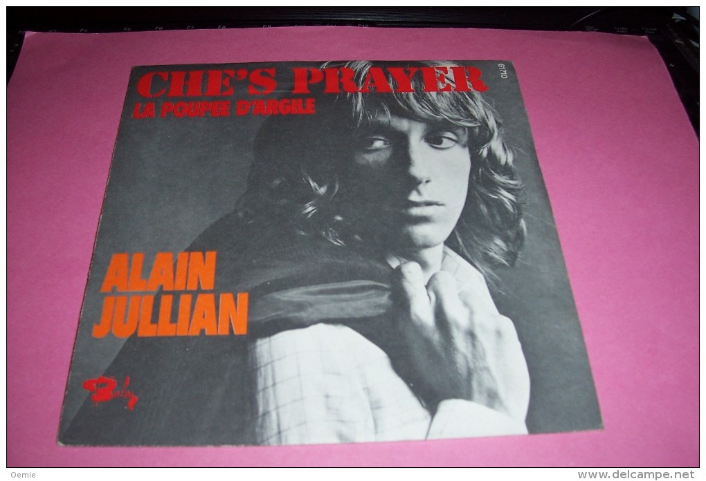 ALAIN JULLIAN  CHE'S PRAYER  + LA POUPEE D'ARGILE   °°  AUTOGRAPHE  SUR VINYLE 45 TOURS - Autogramme