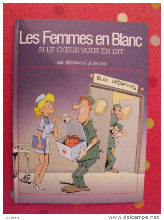 Les Femmes En Blanc. Si Le Coeur Vous En Dit. Bercovici Cauvin. 2004 - Femmes En Blanc, Les