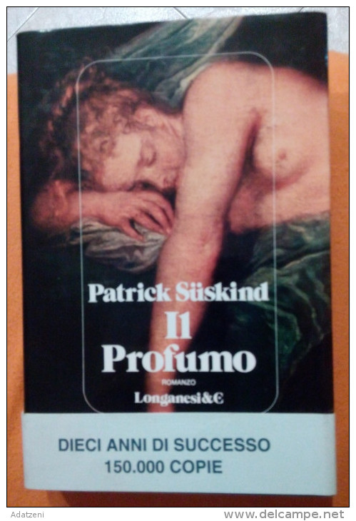 ART.K – IL PROFUMO DI PATRICK SUSKIND  VI EDIZIONE 1995 LONGANESI & C. COPERTINA RIGIDA CON SOVRACOPERTA PAGINE 259 DIME - Action Et Aventure