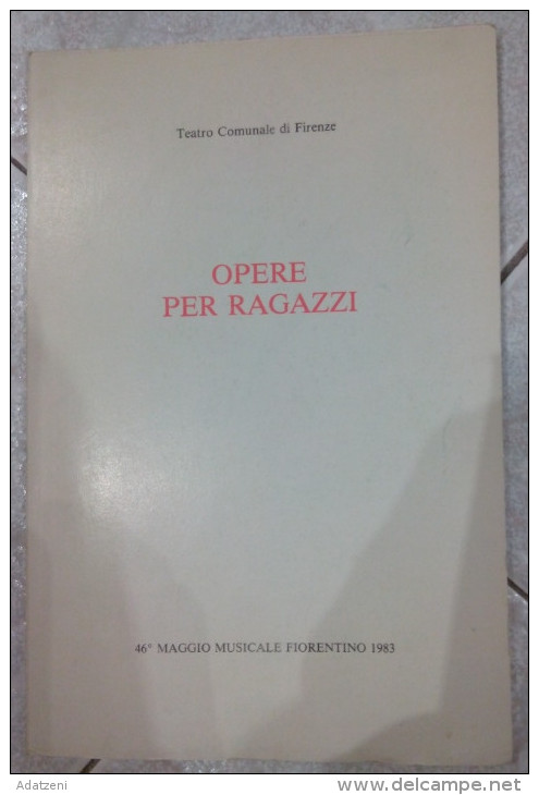 ART.AE – OPERE PER RAGAZZI TEATRO COMUNALE DI FIRENZE 46° MAGGIO MUSICALE FIORENTINO 1983 COPERTINA MORBIDA PAGINE 50 DI - Cinema & Music