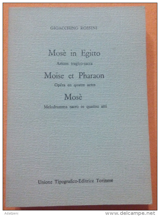 ART.AH – MOSE’ IN EGITTO DI GIOACCHINO ROSSINI AZIONE TRAGICO-SACRA UNIONE TIPOGRAFICO – EDITRICE TORINESE STAMPA 1974 C - Classiques