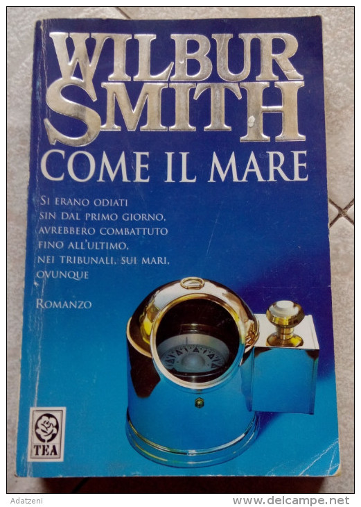 WILBUR SMITH "COME IL MARE" TEADUE 2001 COP. MORBIDA - Actie En Avontuur