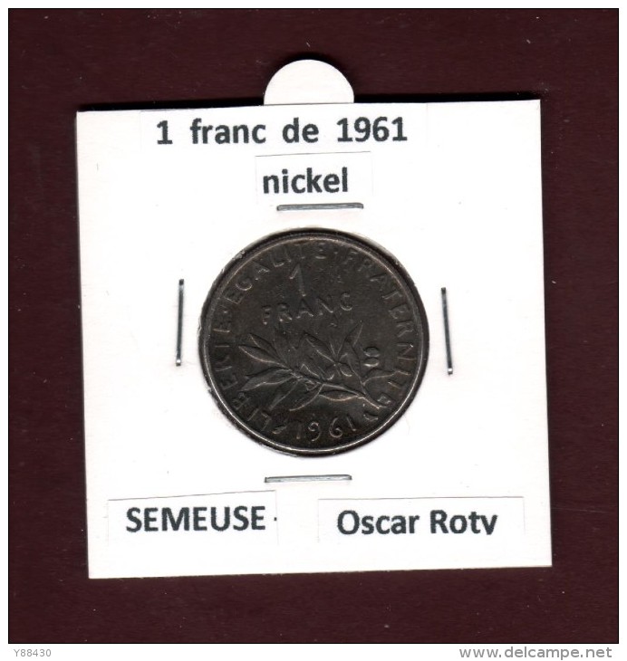 1 Franc De FRANCE - Année 1961 - Pièce De 1f. - SEMEUSE  De  Roty - En Nickel  - Voir Les 2 Scannes - Sonstige & Ohne Zuordnung