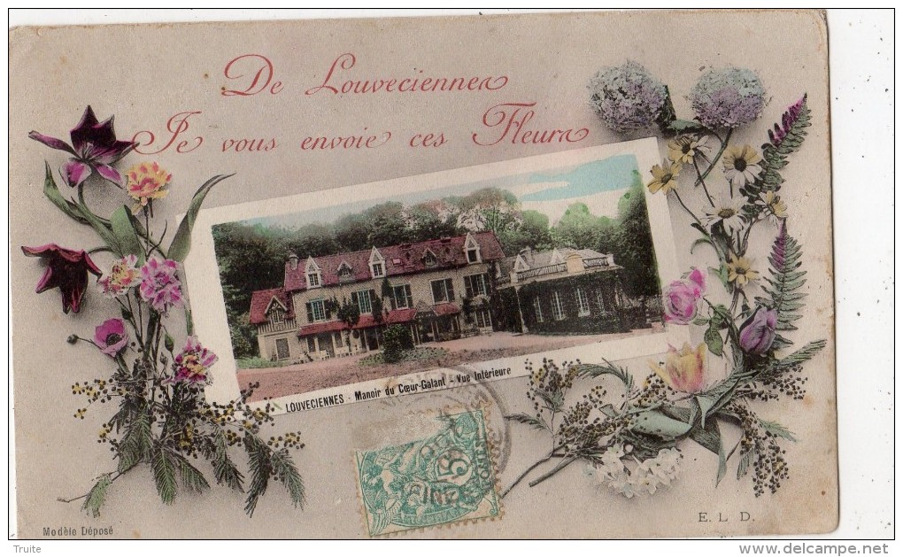 DE LOUVECIENNES JE VOUS ENVOIE CES FLEURS (VUE DU MANOIR DU COEUR-GALANT) VUE INTERIEURE - Louveciennes