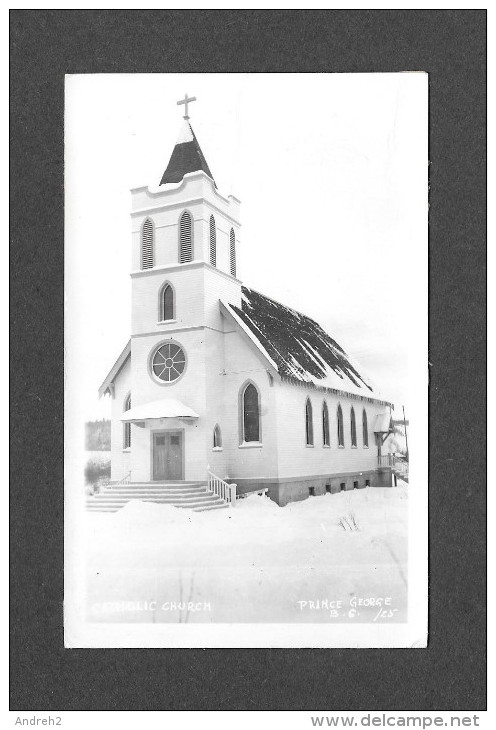 PRINCE GEORGE - COLOMBIE BRITANIQUE - CATHOLIC CHURCH - REAL PHOTO - Prince George