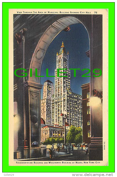 NEW YORK CITY, NY - VIEW THROUGH THE ARCH OF MUNICIPAL BUILDING SHOWING CITY HALL - TRANSPORTATION BUILDING & WOOLWORTH - Autres Monuments, édifices