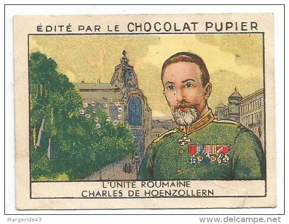 CHROMOS CHOCOLAT PUPIER - EUROPE - ROUMANIE - L'UNITE ROUMAINE CHARLES DE HOENZOLLERN. - Other & Unclassified