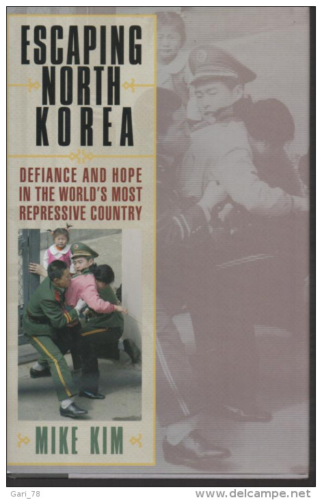 Mike KIM Escaping North KOREA Defiance And Hope In The World's Most Repressive Country - Otros & Sin Clasificación