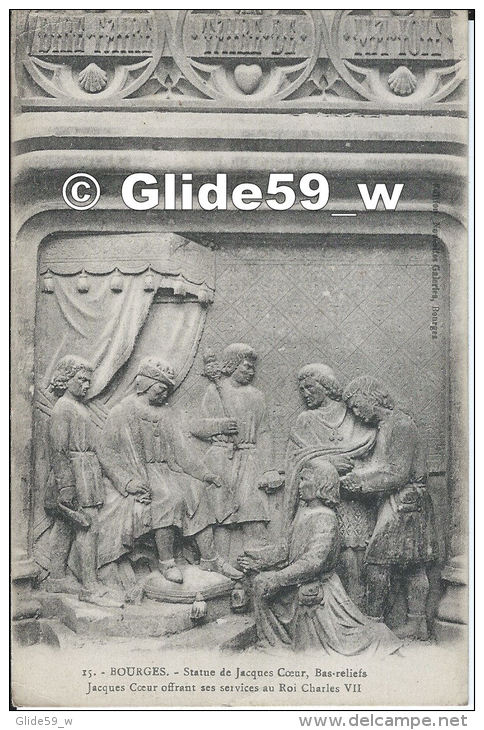 BOURGES - Statue De Jacques C&oelig;ur, Bas-reliefs - Jacques C&oelig;ur Offrant Ses Services Au Roi Charles VII - N° 15 - Bourges