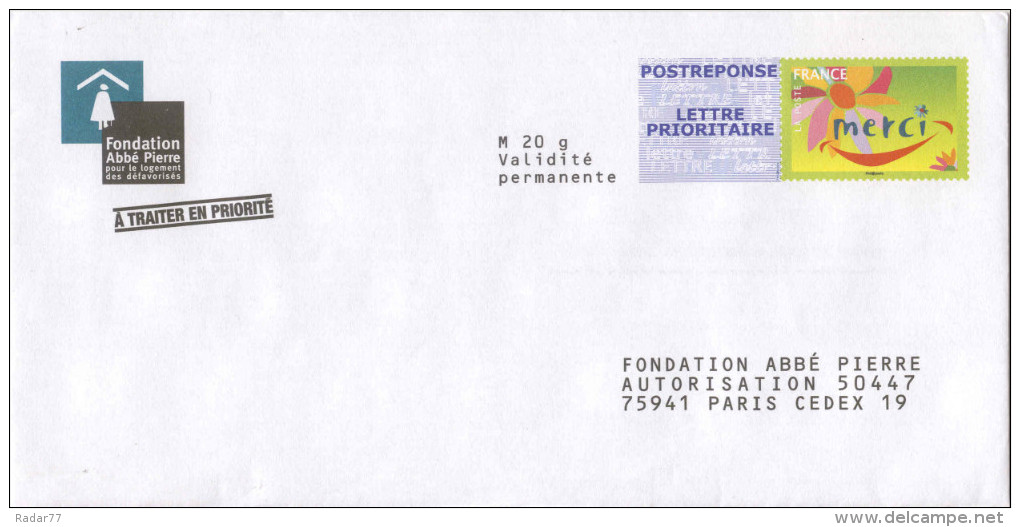 PAP POSTREPONSE LETTRE PRIORITAIRE Merci Fondation Abbé Pierre - 10P049 Au Verso - 07 08 /57/4/10/*3* à L'intérieur - Prêts-à-poster:reply