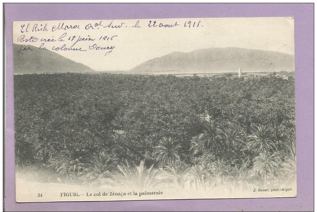 MAROC - CPA - FIGUIG - Le Col De Zénaga Et La Palmeraie - 1916 - Autres & Non Classés