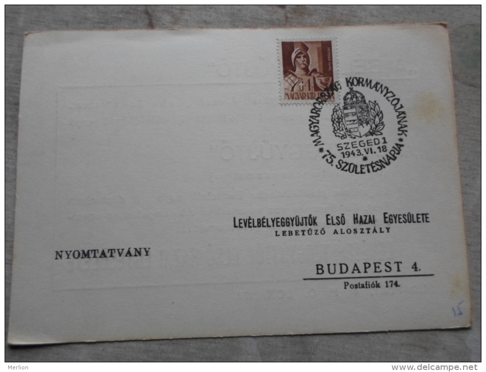 Hungary  - Magyarország Kormányzójának 75.Születésnapjára SZEGED 1  1943.VI.18.   -alkalmi Bélyegzés    1943  D129007 - Commemorative Sheets