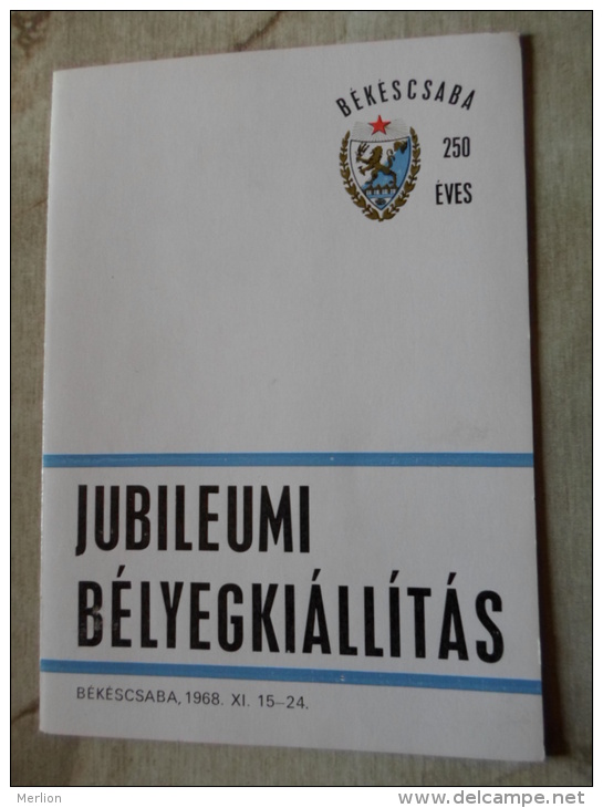 Hungary  -Jubileumi Bélyegkiállítás  Békéscsaba  1968 -   D129121 - Commemorative Sheets