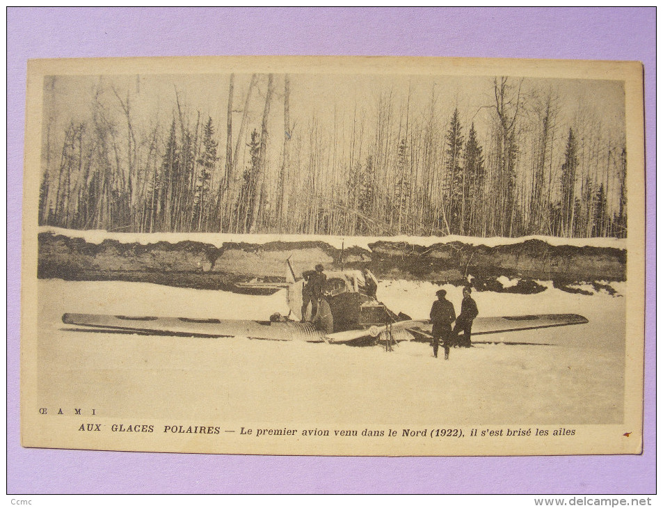 CPA Aux Glaces Polaires - Le Premier Avion Venu Dans Le Nord (1922), Il S'est Brisé Les Ailes ... - Accidentes