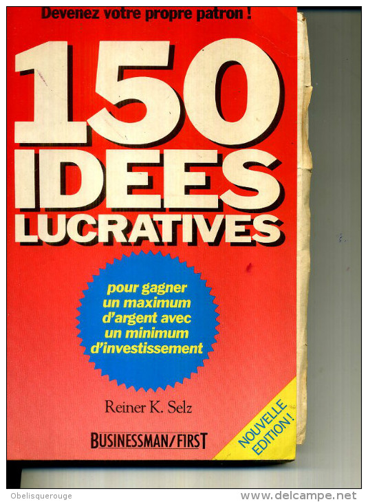 150 IDEES LUCRATIVES DEVENEZ PATRON SELZ  1999 310 PAGES  BUSINESSMA20F - Right