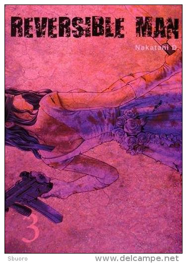 Reversible Man T3 - Nakatani D. - Mangas [french Edition]