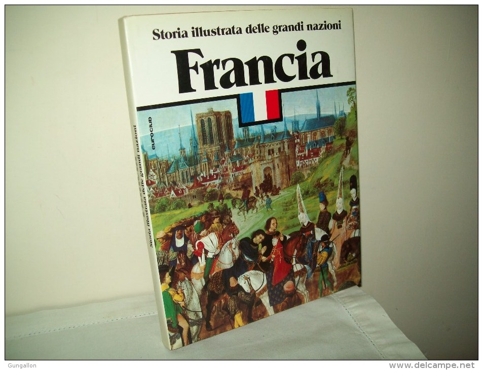 Storia Illustrata Delle Grandi Nazioni (1979)  "Francia" - Geschichte