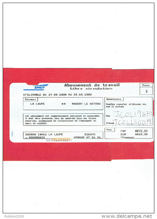 TICKET SNCF ABONNEMENT DE TRAVAIL HEBDOMADAIRE 1999 DE LA LOUPE A NOGENT LE ROTROU EURE ET LOIR - Europe