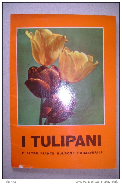 PCO/56 I TULIPANI E Piante Bulbose Primaverili Vallardi 1959 - Gardening